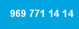 969 771 14 14